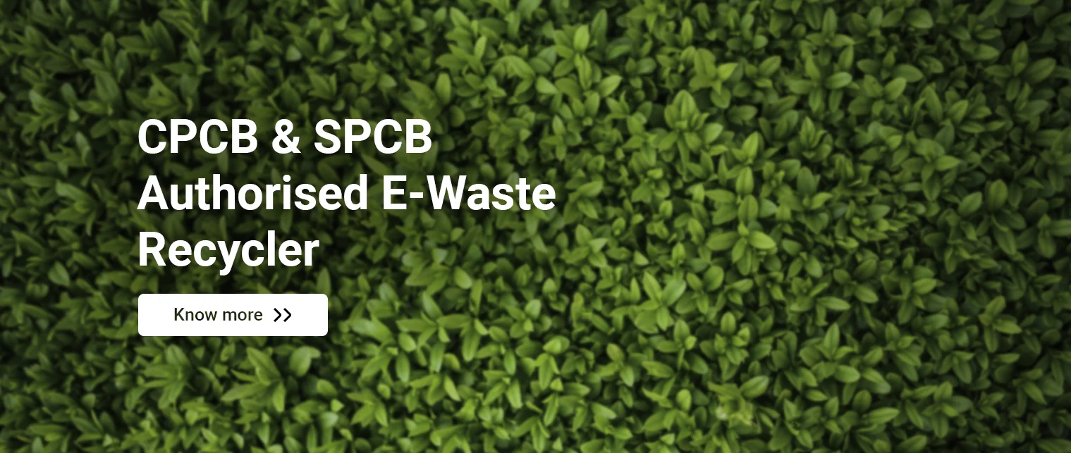 CPCB / SPCB Authorized E Waste Recycler